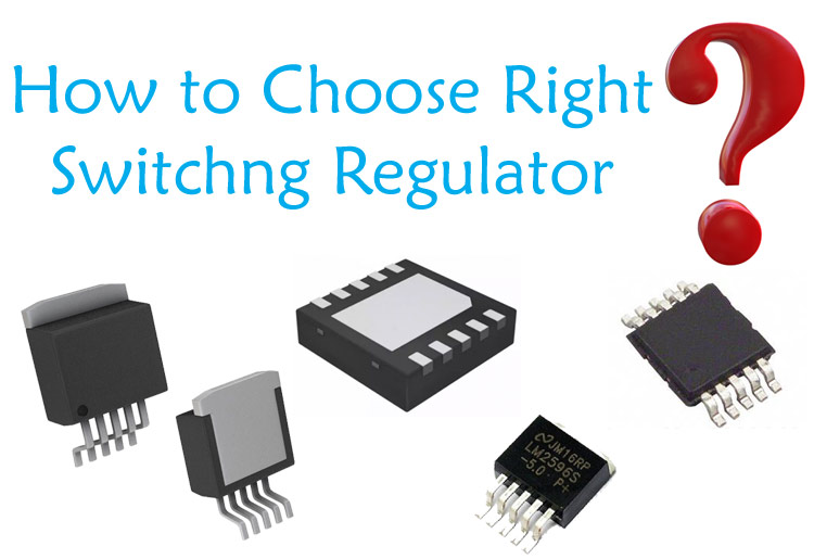 Selecting the Right Switching Regulator for Your Application