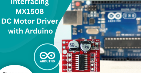 Interfacing MX1508 DC Motor Driver with Arduino